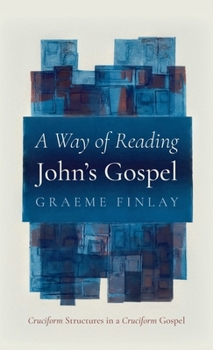 Hardcover A Way of Reading John's Gospel Book