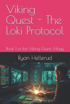 Paperback Viking Quest - The Loki Protocol: Book 1 of the Viking Quest Trilogy Book