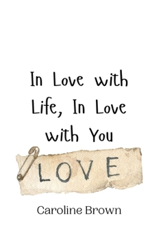 Paperback In Love with Life, In Love with You Book