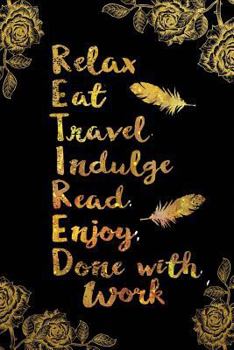 Paperback Relax, Eat, Travel, Indulge, Read, Enjoy Done with Work Book