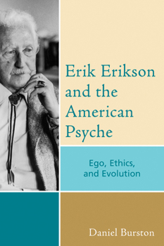 Paperback Erik Erikson and the American Psyche: Ego, Ethics, and Evolution Book