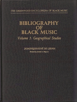 Bibliography of Black Music, Volume 3: Geographical Studies (The Greenwood Encyclopedia of Black Music)