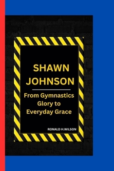 Paperback Shawn Johnson: From Gymnastics Glory to Everyday Grace Book