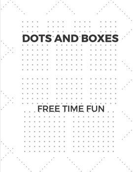 Paperback Dots and Boxes Free Time Fun: Dots Games Large Size 8.5x11 Inches 100 Pages Book