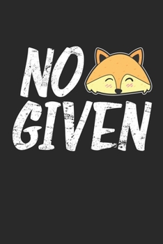 Paperback No Given: No Fox Given - Funny Critter Dot Grid Notebook 6x9 Inches - 120 dotted pages for notes, drawings, formulas - Organizer Book