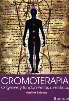 Paperback Cromoterapia/ Chromotherapy: Origenes y Fundamentos Cientificos/ Scientific Origins and Bases (Spanish Edition) [Spanish] Book