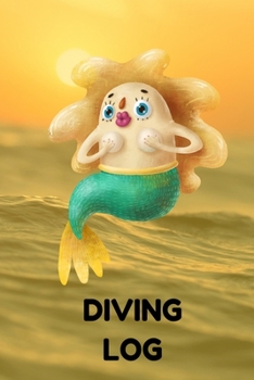 Diving Log: Track All of Your Dives With This Diving Log Book 6x9 Inches 120 Pages