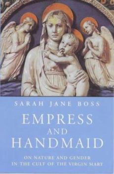 Paperback Empress and Handmaid: On Nature and Gender in the Cult of the Virgin Mary Book