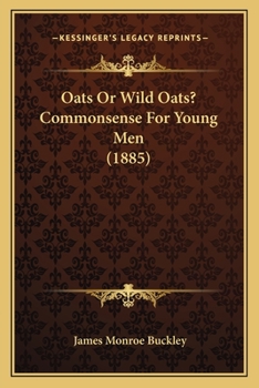 Paperback Oats Or Wild Oats? Commonsense For Young Men (1885) Book