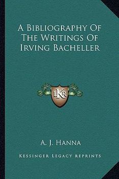 Paperback A Bibliography Of The Writings Of Irving Bacheller Book