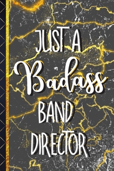 Paperback Just a Badass Band Director: Cool Band Director Gifts: Black & Gold Marble Paperback Journal for Men Book