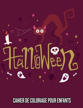 Halloween : Livre De Coloriage Pour Enfants: Coloriage Halloween (French Edition)
