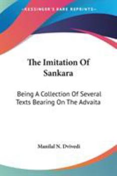 Paperback The Imitation Of Sankara: Being A Collection Of Several Texts Bearing On The Advaita Book