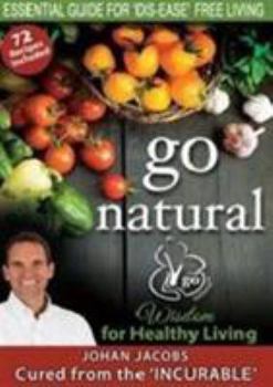 Paperback Go natural: Essential guide for 'dis-ease' free living Book