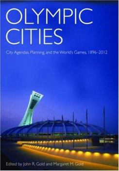 Paperback Olympic Cities: City Agendas, Planning, and the World's Games, 1896 to 2012 Book