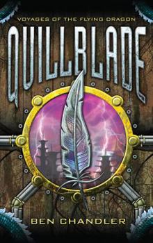 Quillblade: Book One - Book #1 of the Voyages of the Flying Dragon