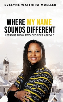 Paperback Where My Name Sounds Different: Lessons from Two Decades Abroad Book
