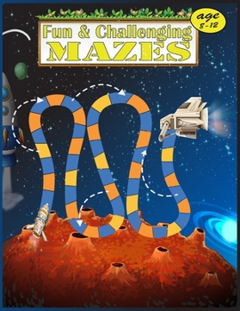 Paperback Fun & Challenging Mazes age 8-12: Mazes Activity Book For Kids - 8-10,10-12 - Great for Developing Problem Solving Skills, Spatial Awareness, and Crit Book