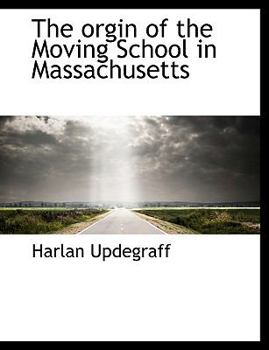 The Orgin of the Moving School in Massachusetts