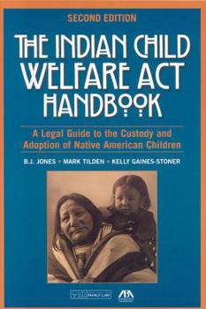 Paperback The Indian Child Welfare ACT Handbook: A Legal Guide to the Custody and Adoption of Native American Children [With CDROM] Book