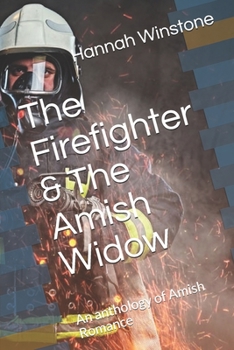Paperback The Firefighter & The Amish Widow: An anthology of Amish Romance Book