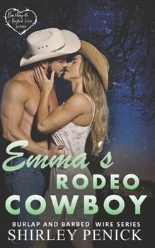 Emma's Rodeo Cowboy - Book #6 of the Burlap and Barbed Wire