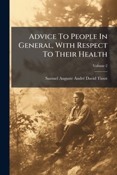 Paperback Advice To People In General, With Respect To Their Health; Volume 2 Book