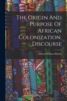 Paperback The Origin And Purpose Of African Colonization, Discourse Book