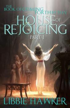 Paperback House of Rejoicing: Part 1 of The Book of Coming Forth by Day Book
