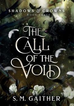 The Call of the Void (Shadows and Crowns) - Book #3 of the Shadows and Crowns