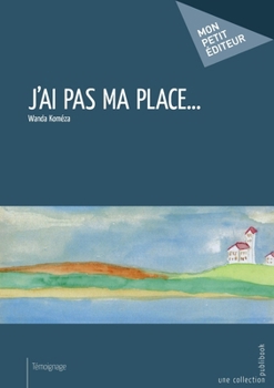 Paperback J'ai pas ma place... [French] Book
