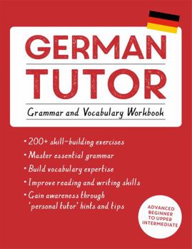 Paperback German Tutor: Grammar and Vocabulary Workbook (Learn German with Teach Yourself): Advanced Beginner to Upper Intermediate Course Book