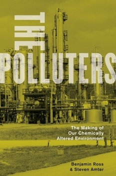 Hardcover The Polluters: The Making of Our Chemically Altered Environment Book