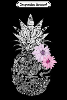 Composition Notebook: Pineapple and Flowers Hand Drawn Aloha  Journal/Notebook Blank Lined Ruled 6x9 100 Pages