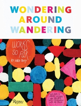 Paperback Wondering Around Wandering: Work-So-Far by Mike Perry Book