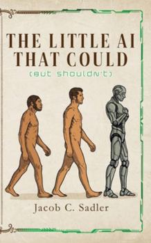 Paperback The Little AI That Could (but Shouldn't) Book