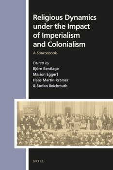 Hardcover Religious Dynamics Under the Impact of Imperialism and Colonialism: A Sourcebook Book