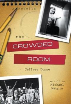 The Crowded Room: A Novella by Jeffrey Dunne