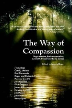 Paperback The Way of Compassion: Vegetarianism, Environmentalism, Animal Advocacy, and Social Justice Book