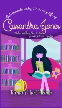 Hardcover Miss Popular (Episode 5): The Extraordinarily Ordinary Life of Cassandra Jones Book