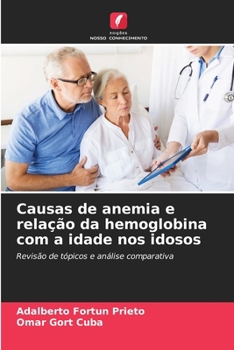 Causas de anemia e relação da hemoglobina com a idade nos idosos (Portuguese Edition)