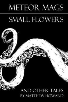 Paperback Meteor Mags: Small Flowers and Other Tales Book