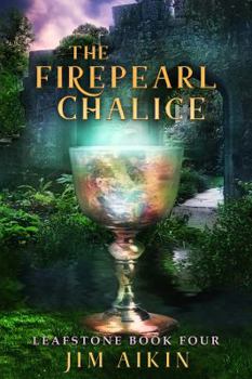 Paperback The Firepearl Chalice (Leafstone Saga) Book