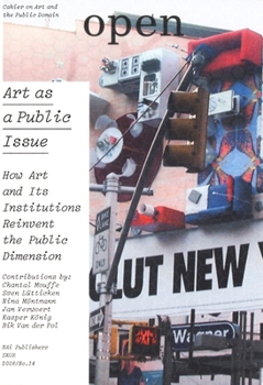 Paperback Open 14: Art as a Public Issue: How Art and Its Institutions Reinvent the Public Dimension Book