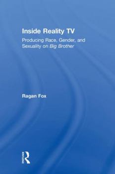 Hardcover Inside Reality TV: Producing Race, Gender, and Sexuality on "Big Brother" Book