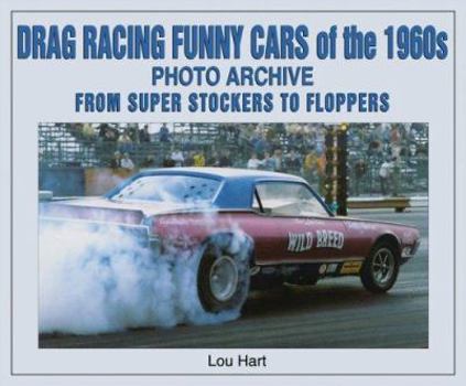 Paperback Drag Racing Funny Cars of the 1960s: Photo Archive from Super Stockers to Floppers Book