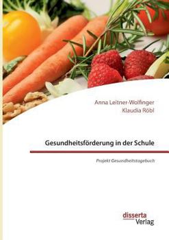 Paperback Gesundheitsförderung in der Schule: Projekt Gesundheitstagebuch [German] Book