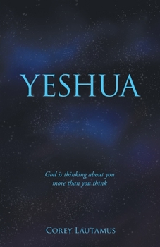 Paperback Yeshua: God Is Thinking About You More Than You Think Book