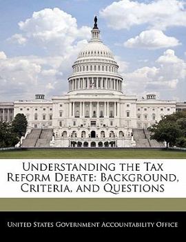 Paperback Understanding the Tax Reform Debate: Background, Criteria, and Questions Book