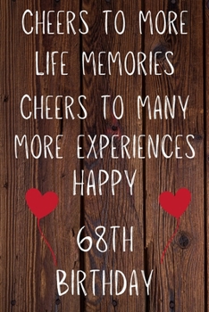 Paperback Cheers To More Life Memories Cheers to Many More Experiences Happy 69th Birthday: Funny 69th Cheers to more life memories Cheers to many more Experien Book